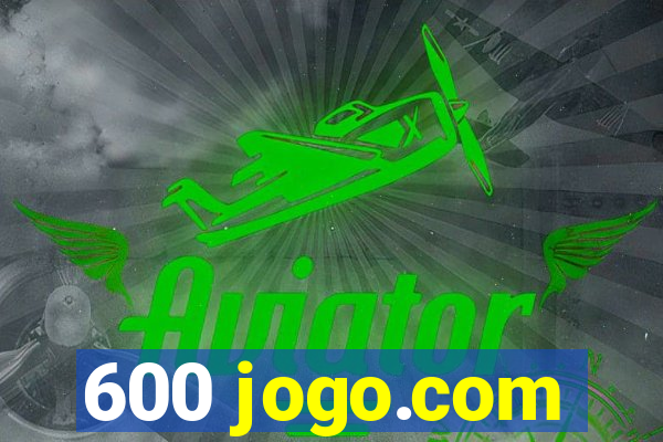 600 jogo.com